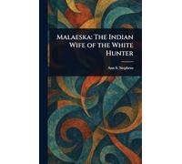 Malaeska: The Indian Wife of the White Hunter