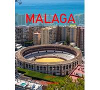 Malaga: A Perfect Coffee Table Picture Book - Travel and Tourism lovers.
