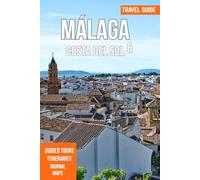 MÁLAGA & COSTA DEL SOL TRAVEL GUIDE 2025