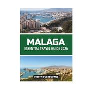 MALAGA ESSENTIAL TRAVEL GUIDE 2026