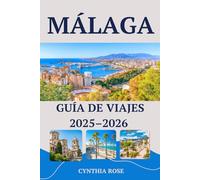 MÁLAGA Guía de viajes 2025-2026