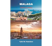 MALAGA GUIDA DI VIAGGIO 2025: Dove il sole dipinge la storia con colori dorati