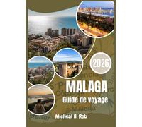 Malaga Guide de voyage 2026