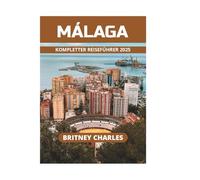 MÁLAGA KOMPLETTER REISEFÜHRER 2025