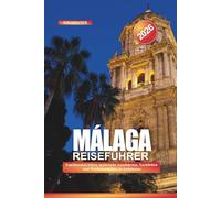 MÁLAGA Reiseführer 2026: Familienaktivitäten, malerische Autofahrten, Nachtleben und Wochenendpläne in Andalusien