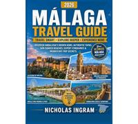 MÁLAGA TRAVEL GUIDE 2026: Discover Andalusia's Hidden Gems, Authentic Tapas, Sun-Soaked Beaches, Expert Itineraries & Insider Day-Trip Secrets