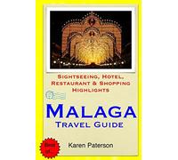 Malaga Travel Guide: Sightseeing, Hotel, Restaurant & Shopping Highlights