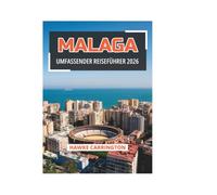 MALAGA UMFASSENDER REISEFÜHRER 2026