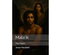 Mala'ik: The Fallen (The Fallen Chronicles)