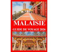 MALAISIE GUIDE DE VOYAGE 2026