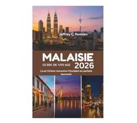 MALAISIE GUIDE DE VOYAGE 2026: Là où l'Orient rencontre l'Occident en parfaite harmonie