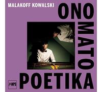 Malakoff Kowalski - Ono Mato Poetika