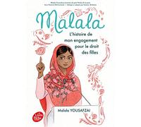 Malala - l'histoire de mon engagement pour le droit des filles