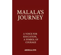 Malala’s Journey: A Voice for Education, A Symbol of Courage