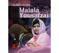 Malala Yousafzai (Against the Odds Biographies)