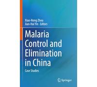 Malaria Control and Elimination in China: Case Studies