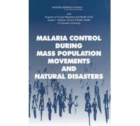 Malaria Control During Mass Population Movements and Natural Disasters