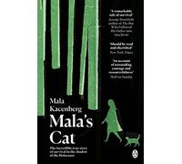Mala's Cat: The moving and unforgettable true story of one girl's survival during the Holocaust