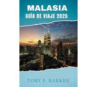 MALASIA GUÍA DE VIAJE 2025