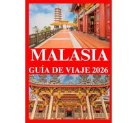MALASIA GUÍA DE VIAJE 2026