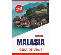 MALASIA GUÍA DE VIAJE 2026: Las mejores cosas que hacer, sitios culturales, playas de islas, mercados de alimentos, aventuras en la selva tropical y paseos por la ciudad en el sudeste asiático