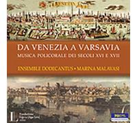 Malavasi - Da Venezia a Varsavia Polychoral Music in Europe