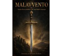 MALAVVENTO: Storia di un cavaliere e dei suoi fedeli compagni