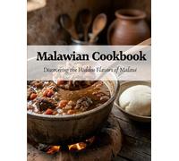 Malawian Cookbook: Discovering the Hidden Flavors of Malawi