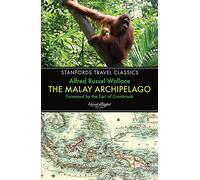 Malay Archipelago: The Land of the Orang-Utan and the Bird of Paradise: 0 (Stanfords Travel Classics): 3