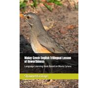 Malay Czech English Trilingual Lesson of Unworthiness: Language Learning Book Based on Movie Cyrano
