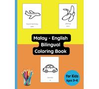 Malay - English Bilingual Coloring Book for Kids Ages 3 - 6 (Bilingual Books for Children (English-Malay))