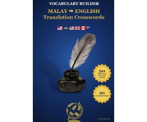 MALAY ENGLISH Translation Crosswords: Bilingual Crosswords for Malay Speakers Learning English: Master Active Translation & Boost ESL Vocabulary (The ... Bilingual Crosswords for Language Learners)
