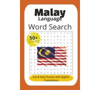 Malay Language Word Search: Word search Puzzles for everyone | Fun & Easy Word Puzzles with English Translations for Beginners, Students & Language ... 110 Pages | 50+ Puzzles | Solutions Included