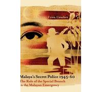 Malaya's Secret Police 1945-60: The Role of the Special Branch in the Malayan Emergency by Leon Comber (15-Dec-2008) Hardcover