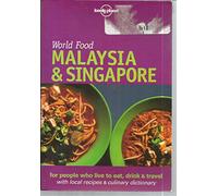 Malaysia and Singapore (Lonely Planet World Food)