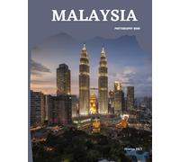 MALAYSIA: Great High Quality Pictures About An Amazing Country in Asia ,To Travel And Enjoy This Amazing Country,40 Full Colored Pages,8.5X11 Inches