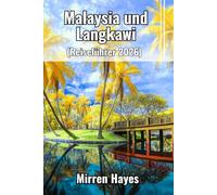 Malaysia und Langkawi Reiseführer 2026