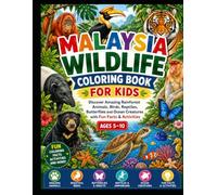 Malaysia Wildlife Coloring Book for Kids: Discover Amazing Rainforest Animals, Birds, Reptiles, Butterflies and Ocean Creatures with Fun Facts & Activities | Ages 5-10
