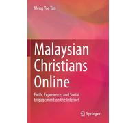 Malaysian Christians Online : Faith, Experience, and Social Engagement on the Internet