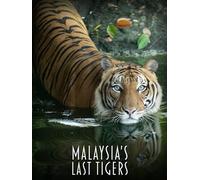 Malaysia's Last Tigers