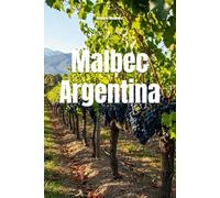 Malbec Argentina (Wines of the World: Argentina)