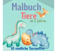 Malbuch ab 2 Jahren: Mein erstes dickes Kinder Kritzel-Malbuch mit 50 tollen Motiven zum Ausmalen, Kritzeln und Förderung der Kreativität für Mädchen und Jungen