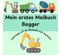 Malbuch Bagger: Spielerisch die Fahrzeuge auf der Baustelle kennenlernen: Erstes Kritzelbuch zum kreativen ausmalen: Viele verschiedene Bagger und Fahrzeuge auf der Baustelle