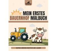 Malbuch Bauernhof ab 1 Jahr: Ob Traktor, Huhn oder Kuh | 44 große und einfache Motive für die ersten Malversuche | Kindermalbuch für die ganz Kleinen | Personalisiert