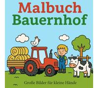 Malbuch Bauernhof: Große Bilder für kleine Hände