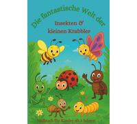 Malbuch: Die fantastische Welt der Insekten & kleinen Krabbler: Malbuch, Insekten, Ausmalbücher, Malbuch für Kinder ab 3 Jahre, Krabbler, Käfer, ... Malbücher von Fridays Wonderland)