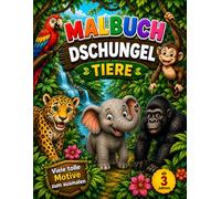 Malbuch Dschungel Tiere für Kinder ab 3 Jahren: Große und einfache Ausmalbilder mit süßen Dschungeltieren - Perfekt für kleine Kinder | Leopard, Affe, Papagei, Faultier, Krokodil und viele mehr
