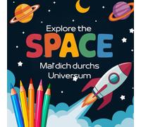 Malbuch Explore the Space- Male dich durchs Universum: Das große Weltraum-Malbuch für Kinder ab 3 Jahren - 60 Motive, einseitig gedruckt, ideal für kleine Künstler