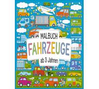 Malbuch Fahrzeuge ab 3 Jahren: Große Dekorationen Autos, Bagger, Traktoren und mehr / Zur spielerischen Entwicklung von Motorik und Kreativität