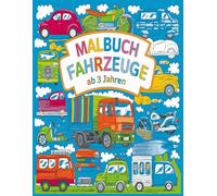 Malbuch Fahrzeuge ab 3 Jahren: Große Dekorationen Autos, Bagger, Traktoren und mehr / Zur spielerischen Entwicklung von Motorik und Kreativität
